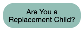 Are You A Replacement Child Box